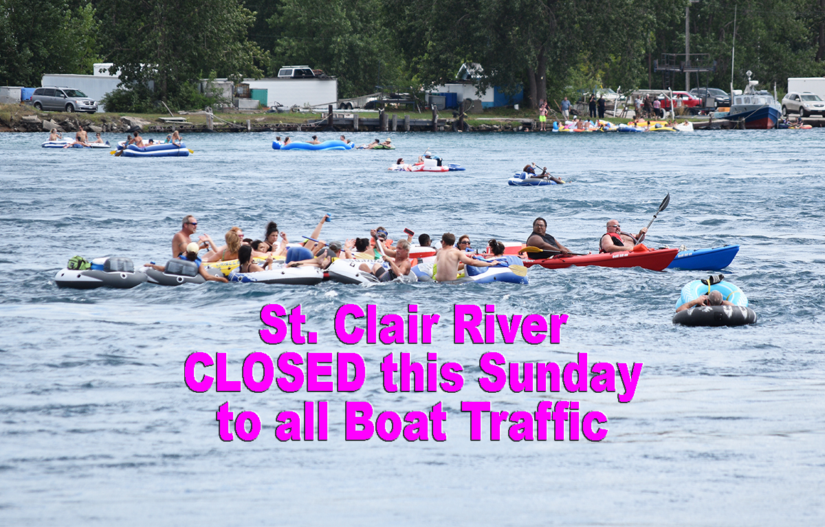 Lake St. Clair Guide Magazine St. Clair River Closed this Sunday for